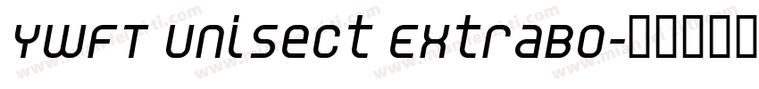 YWFT Unisect ExtraBo字体转换